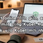Vietlott online đơn giản, an toàn và bảo mật cùng Kubet Ku Casino link vào Kubet mới nhất